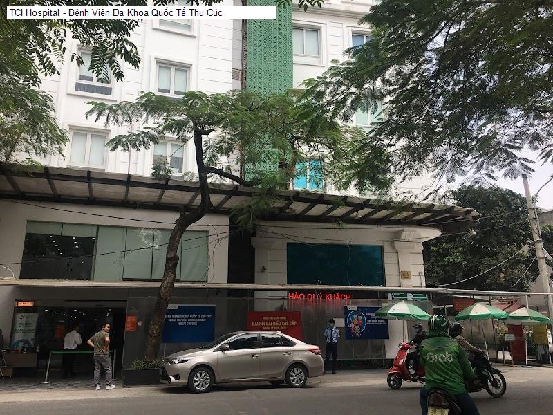 TCI Hospital - Bệnh Viện Đa Khoa Quốc Tế Thu Cúc