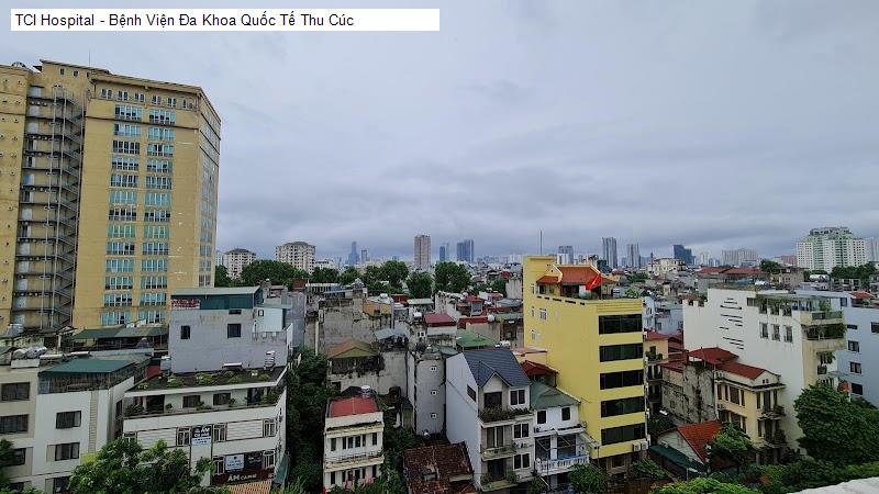 TCI Hospital - Bệnh Viện Đa Khoa Quốc Tế Thu Cúc