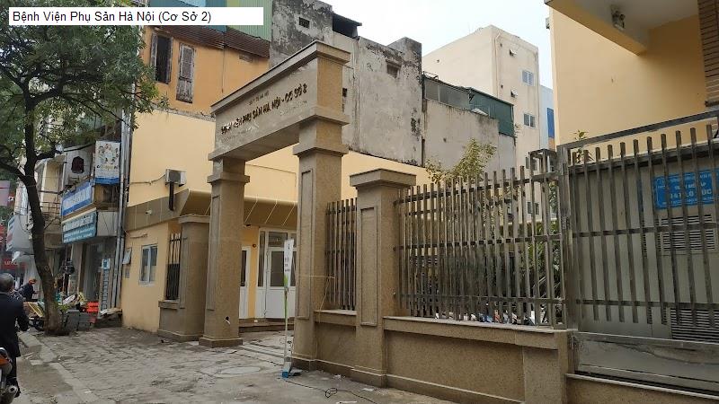 Bệnh Viện Phụ Sản Hà Nội (Cơ Sở 2)