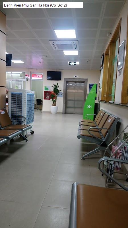 Bệnh Viện Phụ Sản Hà Nội (Cơ Sở 2)