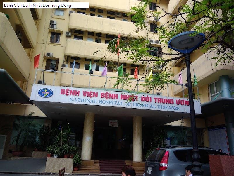 Bệnh Viện Bệnh Nhiệt Đới Trung Ương
