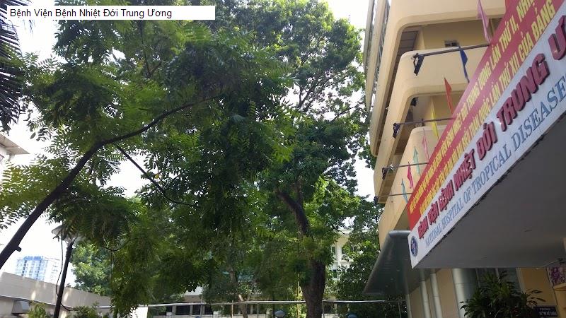 Bệnh Viện Bệnh Nhiệt Đới Trung Ương
