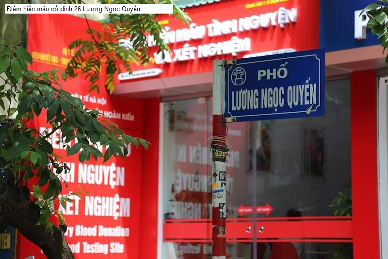 Điểm hiến máu cố định 26 Lương Ngọc Quyến