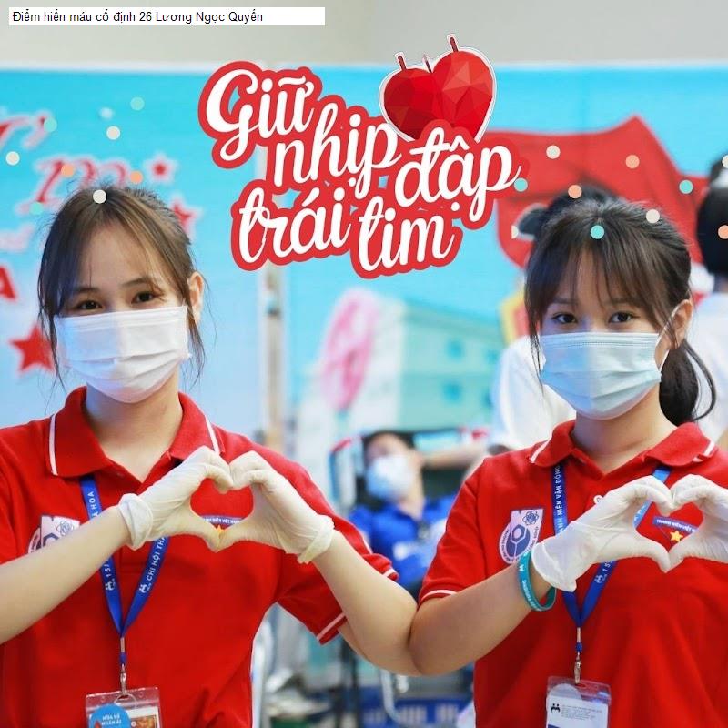 Điểm hiến máu cố định 26 Lương Ngọc Quyến