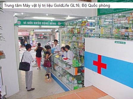 Trung tâm Máy vật lý trị liệu GoldLife GL16, Bộ Quốc phòng