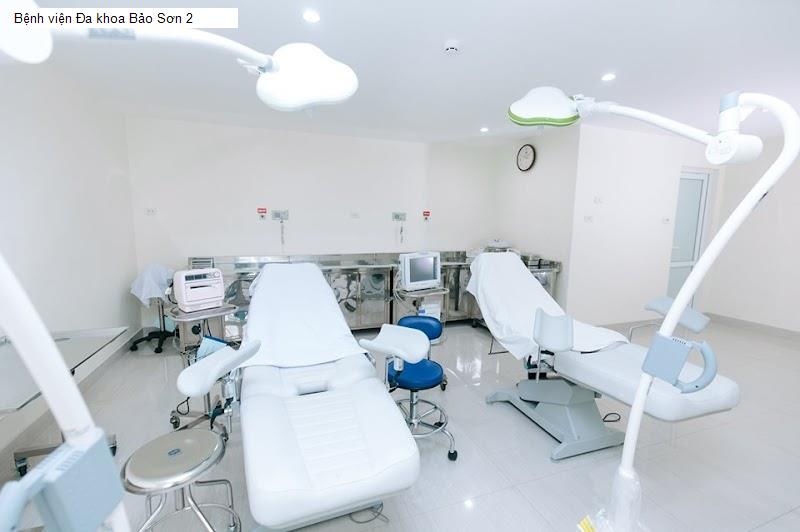Bệnh viện Đa khoa Bảo Sơn 2