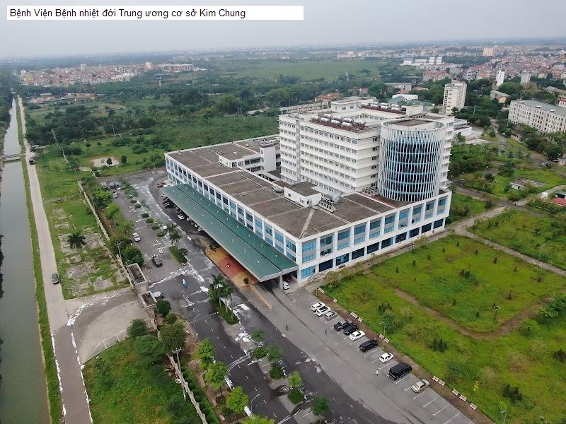 Bệnh Viện Bệnh nhiệt đới Trung ương cơ sở Kim Chung