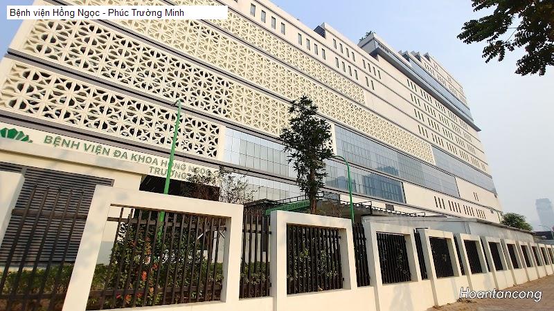 Bệnh viện Hồng Ngọc - Phúc Trường Minh