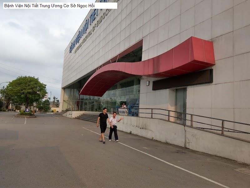 Bệnh Viện Nội Tiết Trung Ương Cơ Sở Ngọc Hồi
