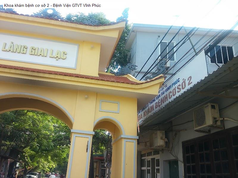 Khoa khám bệnh cơ sở 2 - Bệnh Viện GTVT Vĩnh Phúc