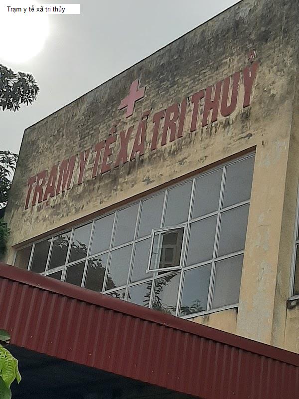 Trạm y tế xã tri thủy