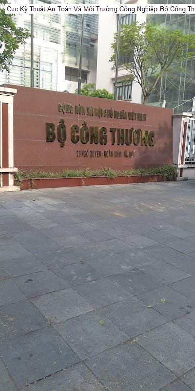 Cục Kỹ Thuật An Toàn Và Môi Trường Công Nghiệp Bộ Công Thương