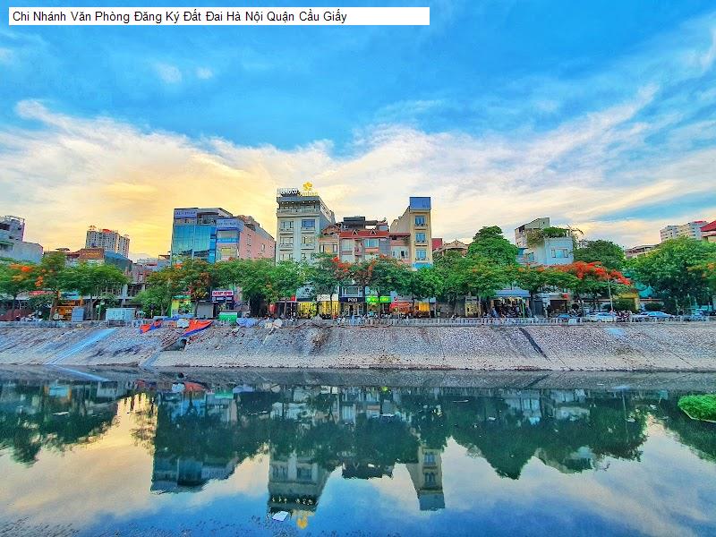 Chi Nhánh Văn Phòng Đăng Ký Đất Đai Hà Nội Quận Cầu Giấy