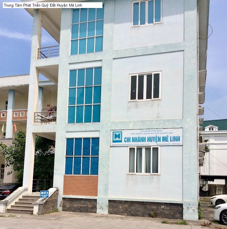 Trung Tâm Phát Triển Quỹ Đất Huyện Mê Linh