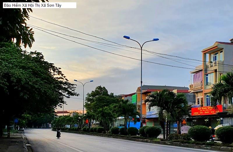 Bảo Hiểm Xã Hội Thị Xã Sơn Tây