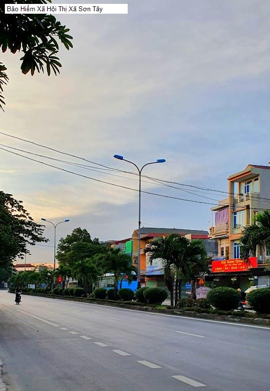 Bảo Hiểm Xã Hội Thị Xã Sơn Tây