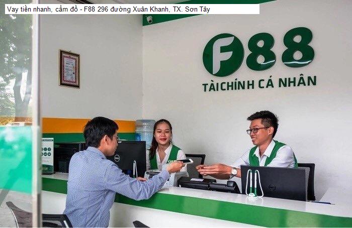 Vay tiền nhanh, cầm đồ - F88 296 đường Xuân Khanh, TX. Sơn Tây