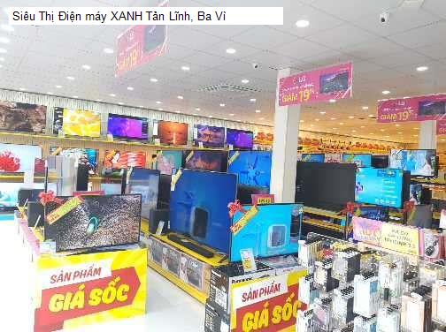 Siêu Thị Điện máy XANH Tản Lĩnh, Ba Vì