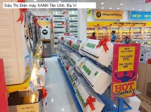 Siêu Thị Điện máy XANH Tản Lĩnh, Ba Vì