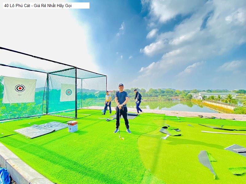 40 Lô Phú Cát - Giá Rẻ Nhất Hãy Gọi